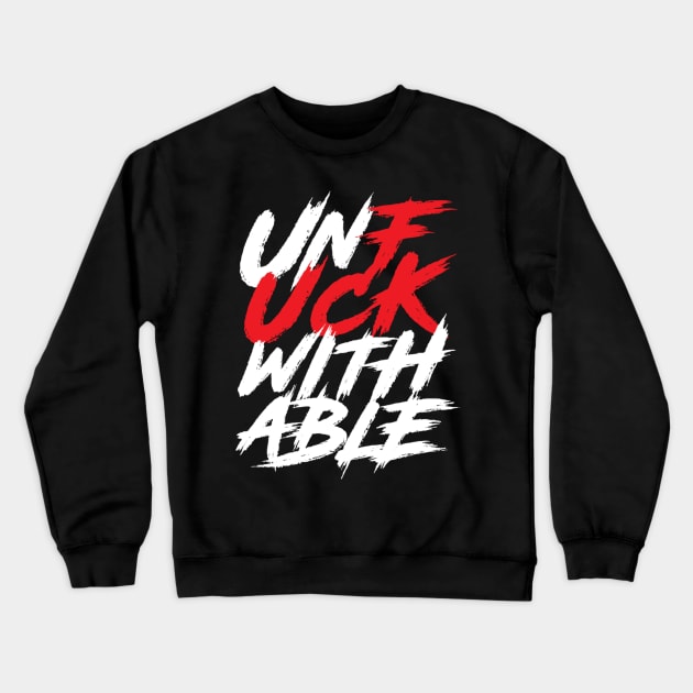 unfuckwithable Crewneck Sweatshirt by Oswaldland